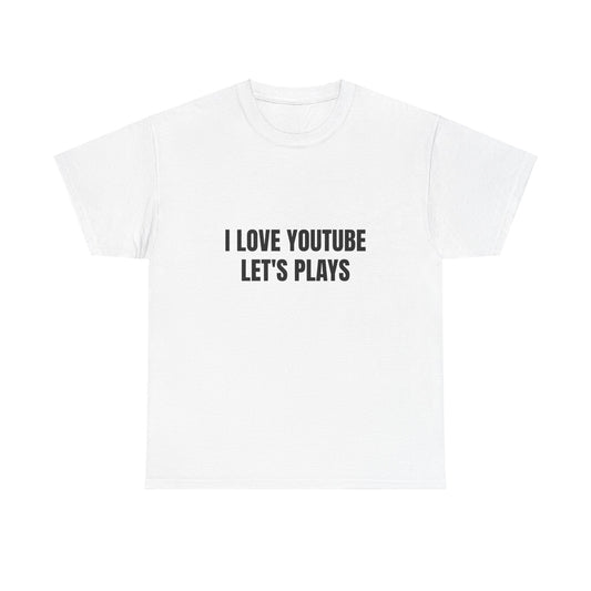 I Love YouTube Let's Plays Unisex Heavy Cotton Tee White